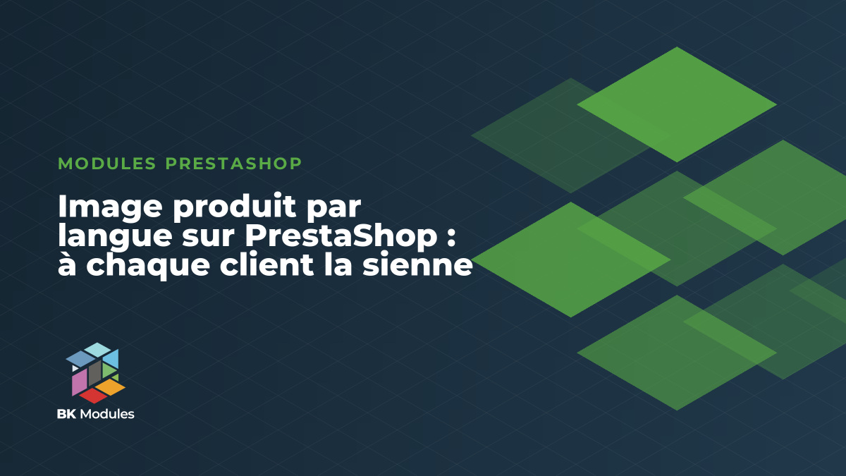 Image produit par langue sur PrestaShop : à chaque client la sienne