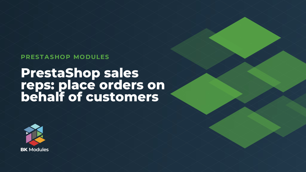 PrestaShop sales reps: place orders on behalf of customers