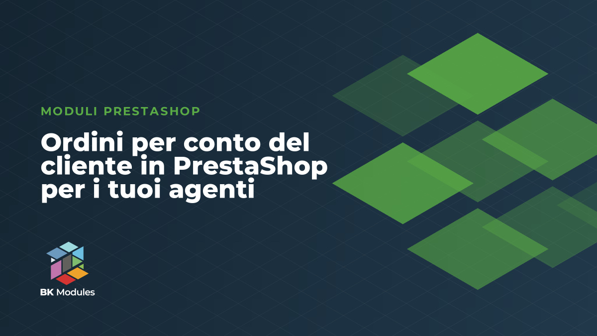 Ordini per conto del cliente in PrestaShop per i tuoi agenti