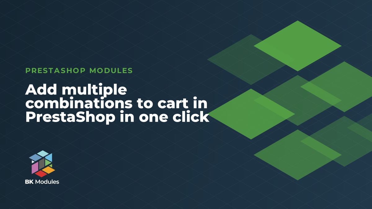 Add multiple combinations to cart in PrestaShop in one click