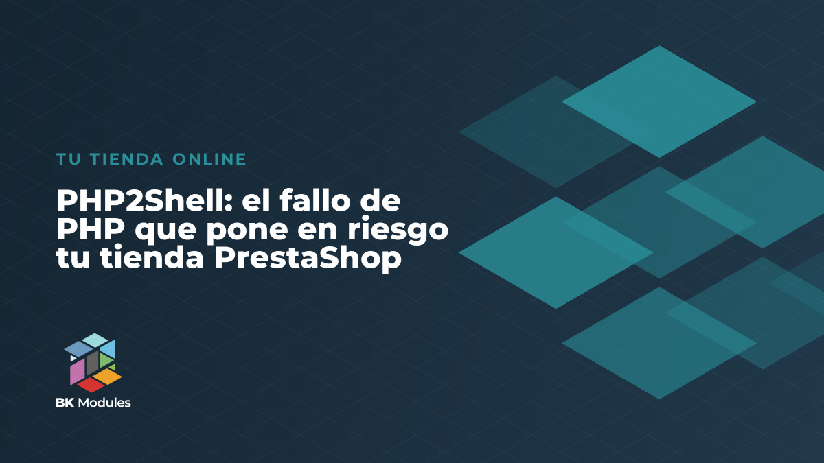 PHP2Shell: el fallo de PHP que pone en riesgo tu tienda PrestaShop