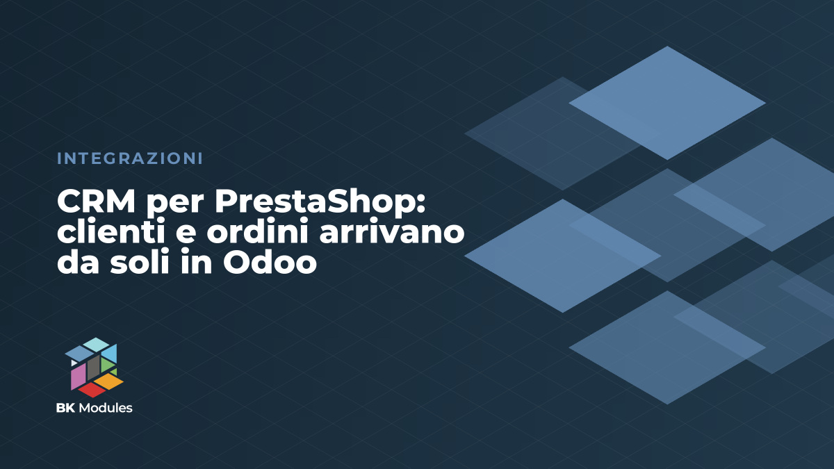 CRM per PrestaShop: clienti e ordini arrivano da soli in Odoo