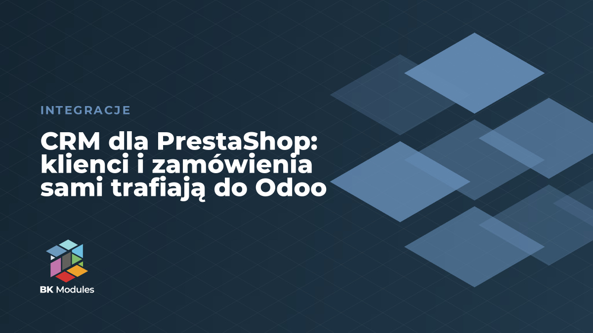 CRM dla PrestaShop: klienci i zamówienia sami trafiają do Odoo